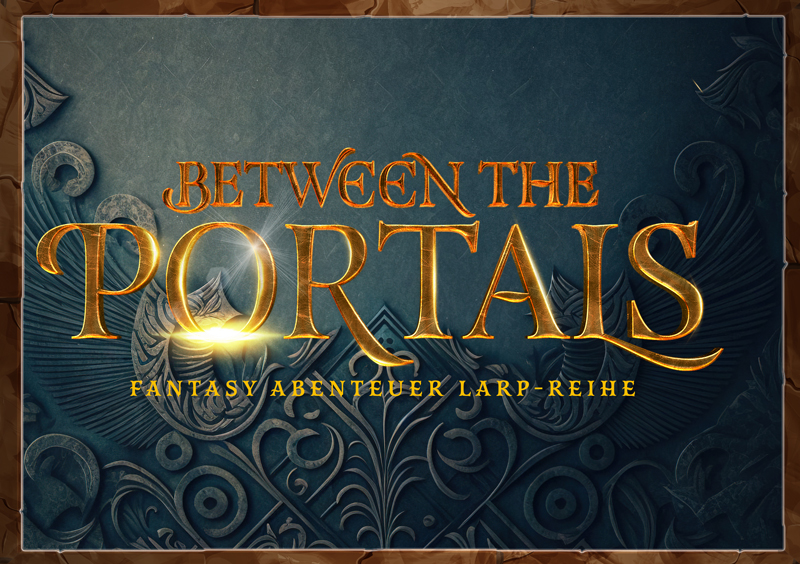 BETWEEN THE PORTALS: Fantasy Abenteuer LARP-Reihe